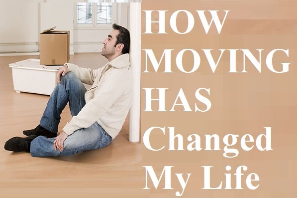 Moving changed my Life.jpg