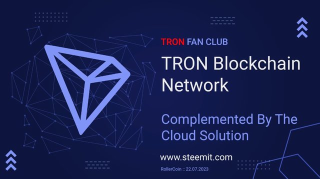 TRON Blockchain Network :: Complemented By The Cloud Solution