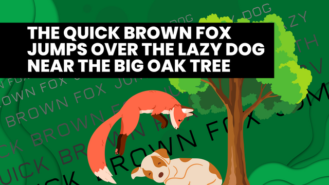 The quick brown fox jumps over the lazy dog near the big oak tree.png