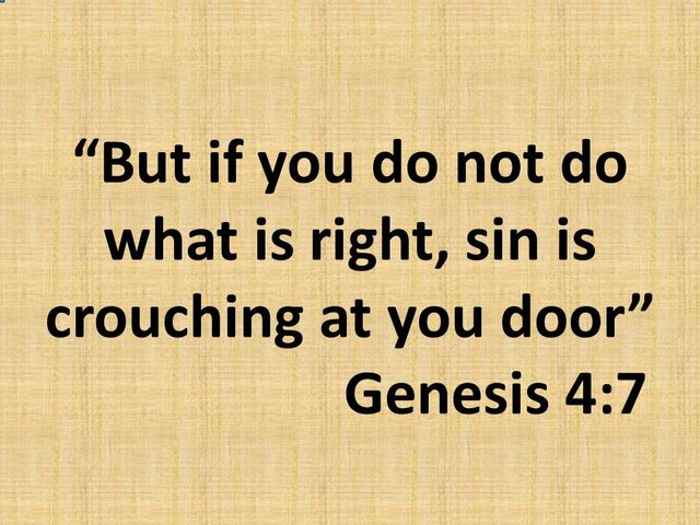 The story of Cain and Abel. But if you do not do what is right, sin is crouching at you door. Genesis 4,7.jpg