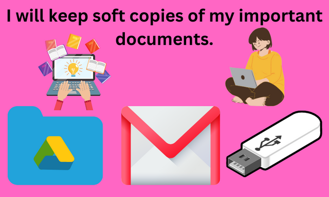 I will keep soft copies of my important documents..png