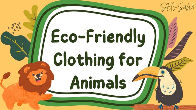 Welcome To The Eco-Friendly Clothing for Animals Animal Kingdom!.jpg