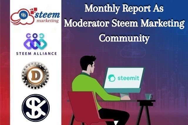 Monthly Report As Moderator Steem Marketing Community.jpg