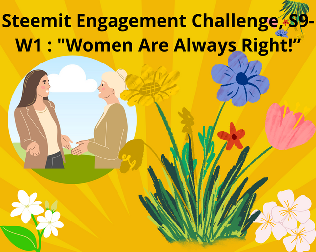 Steemit Engagement Challenge, S9-W1  Women Are Always Right!”.png