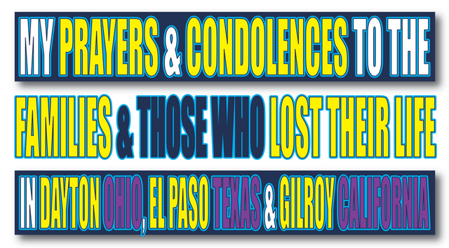 Prayers & Condolences - Dayton Ohio, El Paso Texas, Gilroy California.png