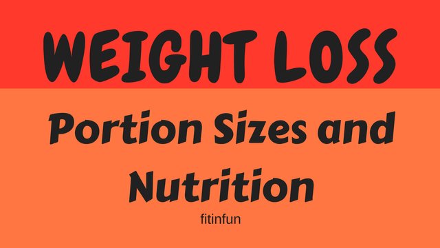 Weight Loss Portion sizes and nutrition fitinfun.jpg