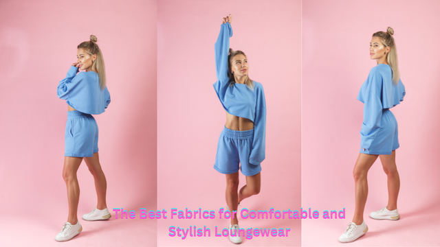The Best Fabrics for Comfortable and Stylish Loungewear.png