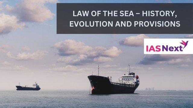 LAW-OF-THE-SEA-–-HISTORY-EVOLUTION-AND-PROVISIONS.jpg