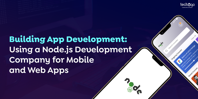 Building-App-Development-Using-a-Nodejs-Development-Company-for-Mobile-and-Web-Apps.png