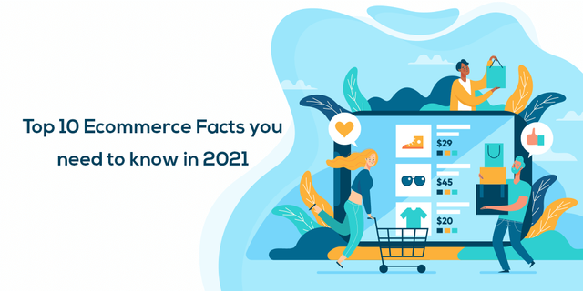 Top 10 Ecommerce Facts you need to know in 2021.png