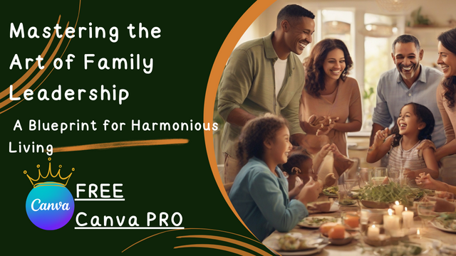 Mastering the Art of Family Leadership A Blueprint for Harmonious Living (1).png