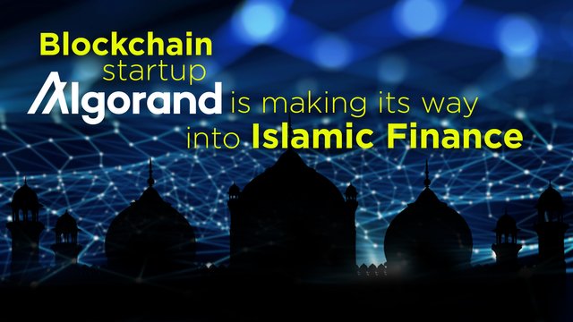 Blockchain startup Algorand is making its way into Islamic finance.jpg