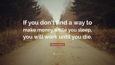 119011-Warren-Buffett-Quote-If-you-don-t-find-a-way-to-make-money-while.jpg