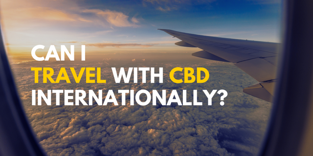 CAN I TRAVEL WITH CBD INTERNATIONALLY.png