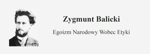 Zygmunt Balicki - Egoizm Narodowy Wobec Etyki