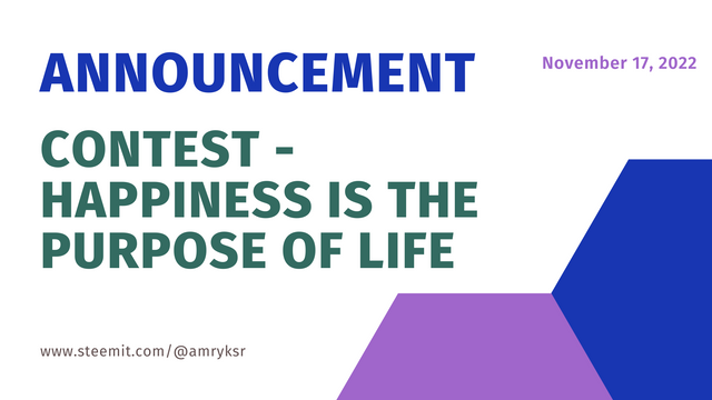 Announcement  Contest - Happiness Is The Purpose Of Life.png