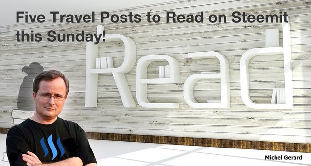 Five Travel Posts to Read on Steemit this Sunday!