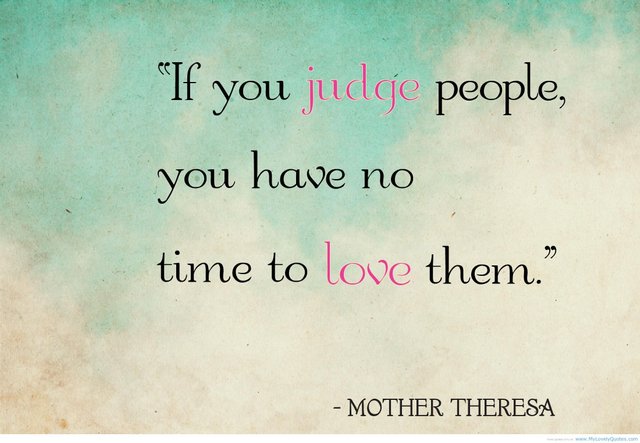 172753-If-You-Judge-People-You-Have-No-Time-To-Love-Them.jpg