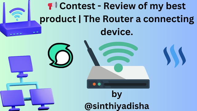 📢 Contest - Review of my best product  The Router a connecting device..png