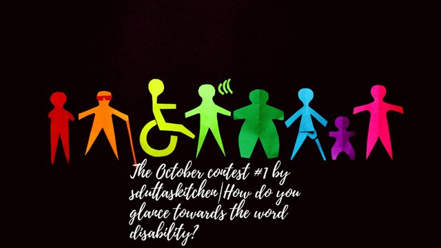 The October contest #1 by sduttaskitchenHow do you glance towards the word disability.jpg