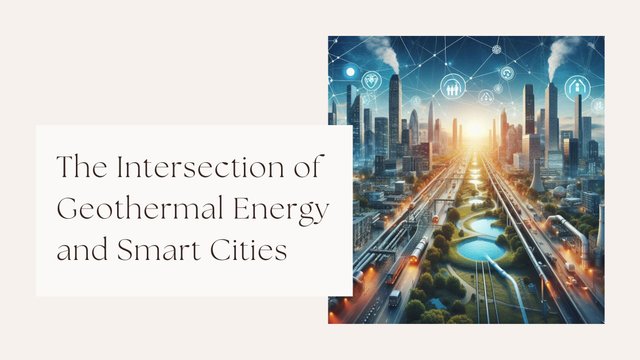 The Intersection of Geothermal Energy and Smart Cities.jpg