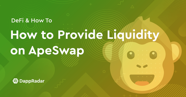 dappradar.com-how-to-provide-liquidity-on-apeswap-apeswap-how-to-lp.png