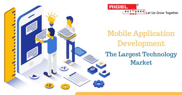 Mobile Application Development - The Largest Technology Market 