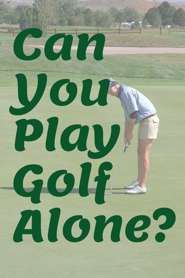 Can You Play Golf Alone.jpg