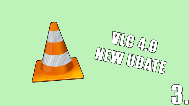 3. VLC 4.0 UPDATE.png