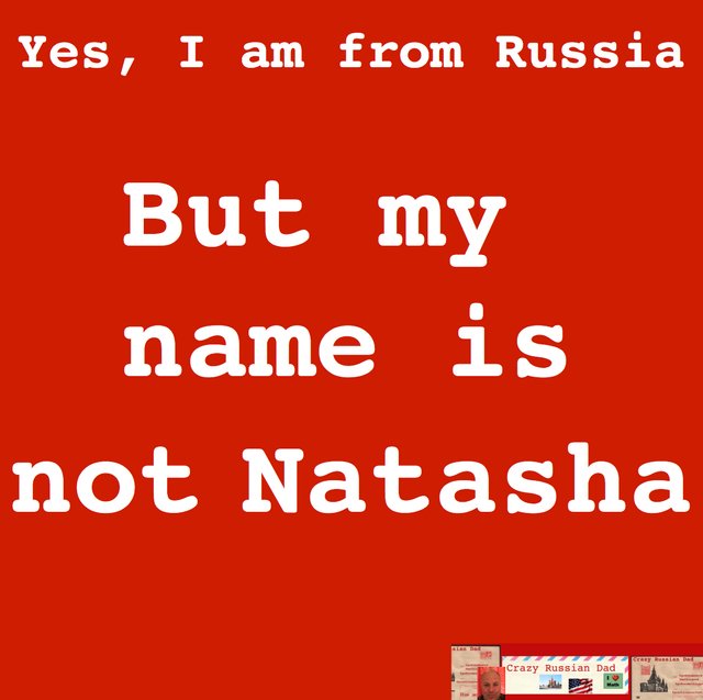 im-from-russia-but-my-name-is-not-natasha.jpg