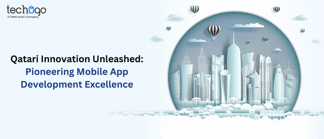 Qatari Innovation Unleashed Pioneering Mobile App Development Excellence.png