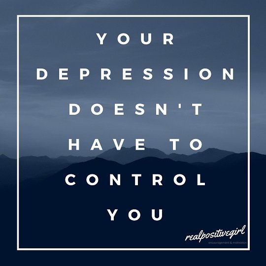 YOUR DEPRESSION DOESN'T HAVE TO CONTROL YOU.jpg