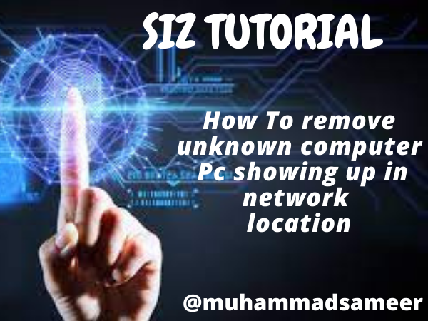 How To remove unknown computer Pc'S showing up in network location.png