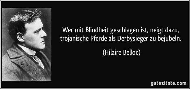 zitat-wer-mit-blindheit-geschlagen-ist-neigt-dazu-trojanische-pferde-als-derbysieger-zu-bejubeln-hilaire-belloc-154898.jpg