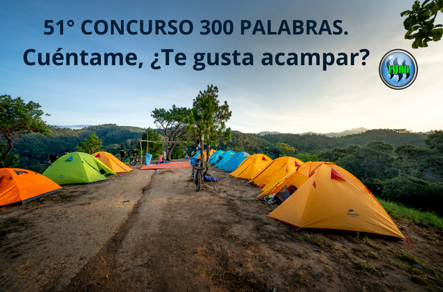 51° CONCURSO 300 PALABRAS. Cuéntame, ¿Te gusta acampar.png