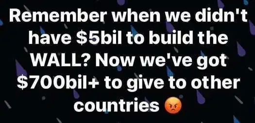 flashback-remember-didnt-have-5-billion-to-build-wall-but-now-700-billion-give-to-other-countries.webp