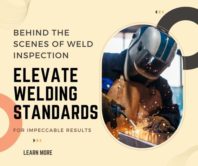 Behind the Scenes of Weld Inspection Elevate Welding Standards for Impeccable Results.jpg