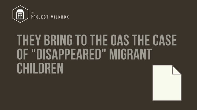 They bring to the OAS the case of _disappeared_ migrant children.png