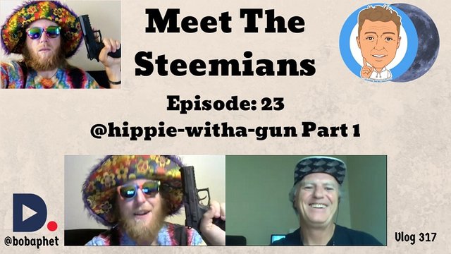 317 Meet The Steemians - Episode 23 - @hippie-witha-gun Part 1 Thm.jpg