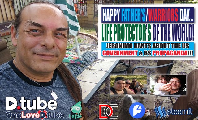 HAPPY WARRIOR'S - FATHER'S DAY 2019 to All Men, Protector's of Life - Uh Oh, @jeronimorubio Rants About the US Government - Let's See What Happens.jpg