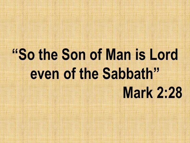 The mystical teachings of Christ. So the Son of Man is Lord even of the Sabbath. Mark 2,28.jpg