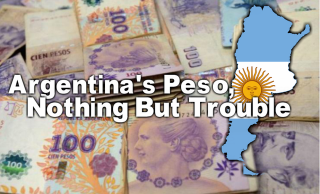 Argentina's Peso, Nothing But Trouble.PNG