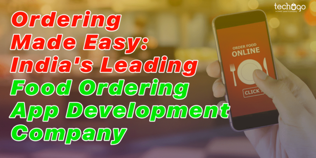 Ordering-Made-Easy-Indias-Leading-Food-Ordering-App-Development-Company-750x375.png