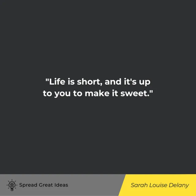 Sarah-Louise-Delany-quote-on-life-is-short-1024x1024.png