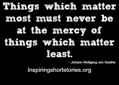 Things which matter mst must never be at the mercy of things which matter least.jpg