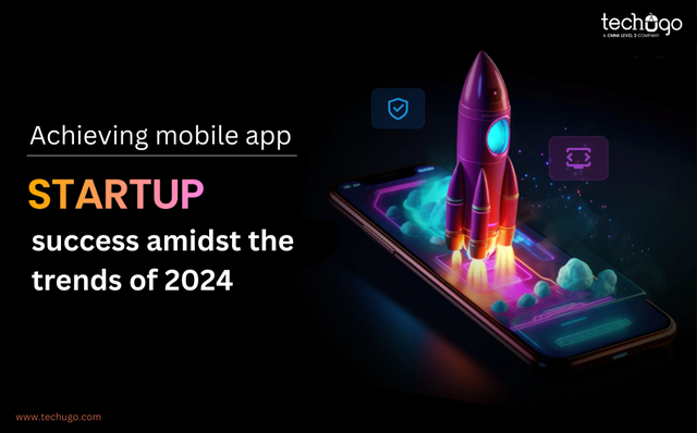 Achieving mobile app startup success amidst the trends of 2024.png