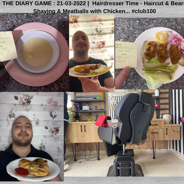 THE DIARY GAME  21-03-2022  Hairdresser Time - Hair & Beard Trimming & Chicken Meatballs... #club100 (1).png