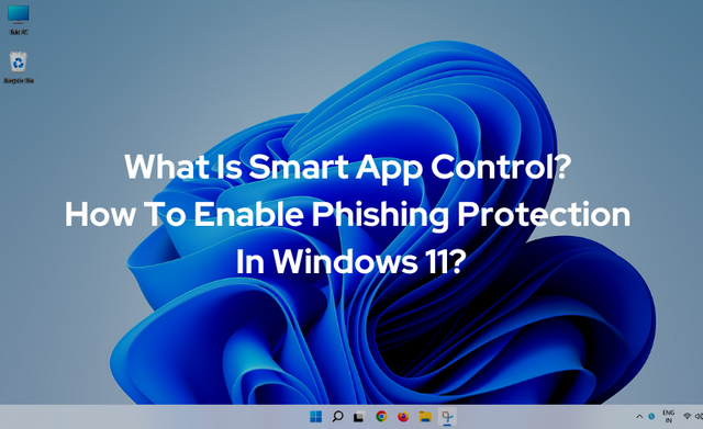 What Is Smart App Control How To Enable Phishing Protection In Windows 11.png