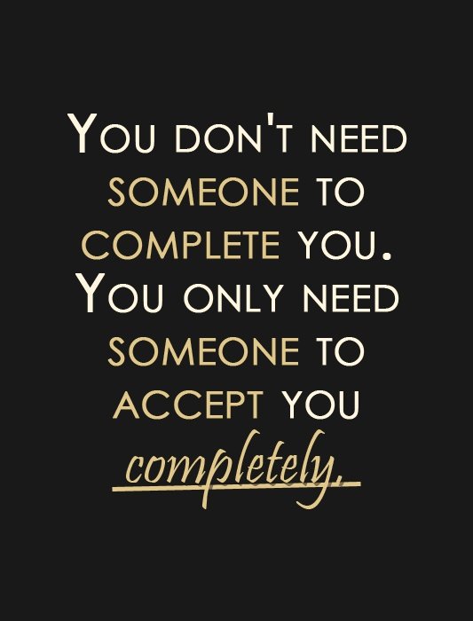 You don't need someone to complete you.jpg