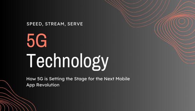 Speed, Stream, Serve - How 5G is Setting the Stage for the Next Mobile App Revolution.png